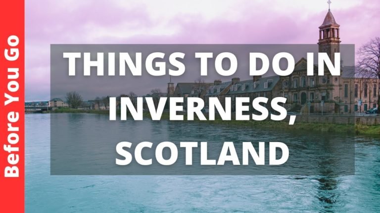 Inverness Scotland Travel Guide: 11 BEST Things To Do In Inverness, UK