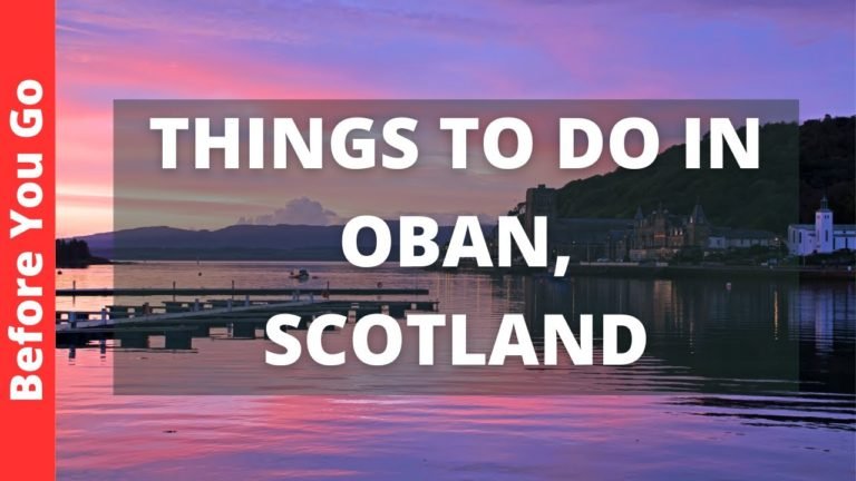 Oban Scotland Travel Guide: 12 BEST Things To Do In Oban, UK