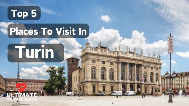 Top 5 Places To Visit In Turin | Ultimate Travel Guide