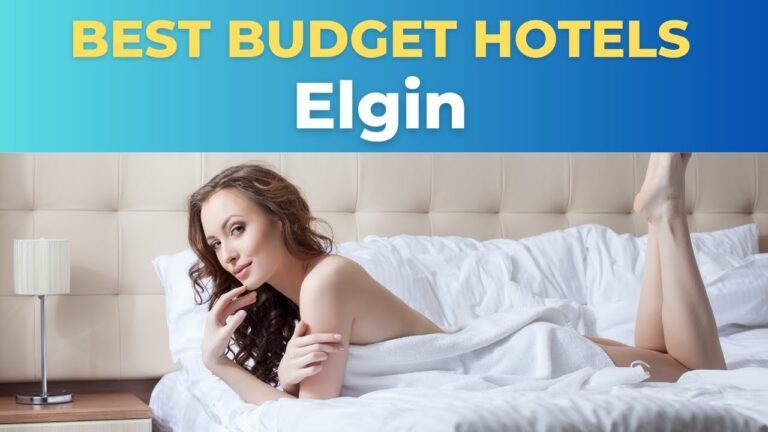 Top 10 Budget Hotels in Elgin
